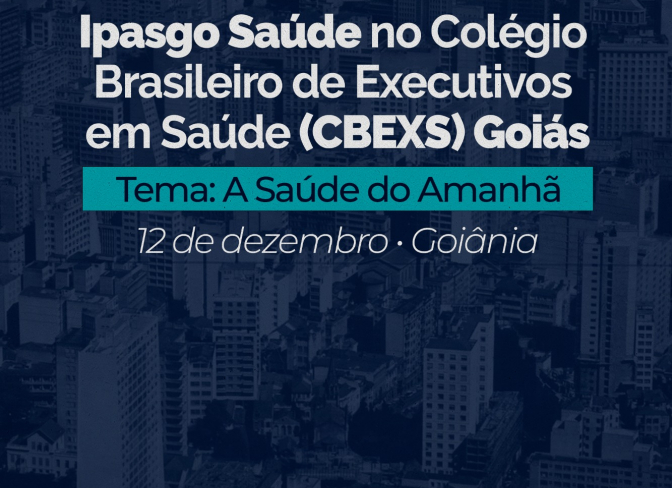 Ipasgo participa do relançamento do CBEXS Goiás e discute os caminhos da saúde do futuro